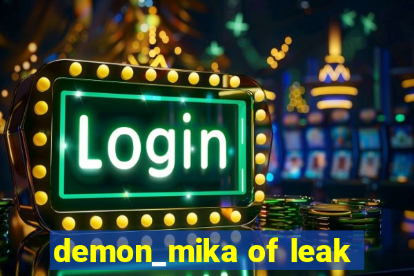 demon_mika of leak